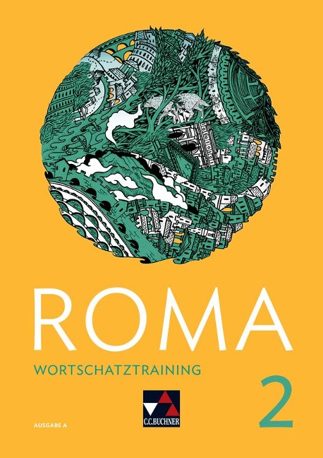Roma A Wortschatztraining 2 - Stefan Beck, Sahra Blessing, Anika John, Stefanie Lohner