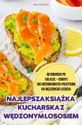 Cover-Bild zum Titel 'NAJLEPSZA KSI¿¿KA KUCHARSKA Z W¿DZONYM ¿OSOSIEM' von 'Ewa Koz¿Owska'