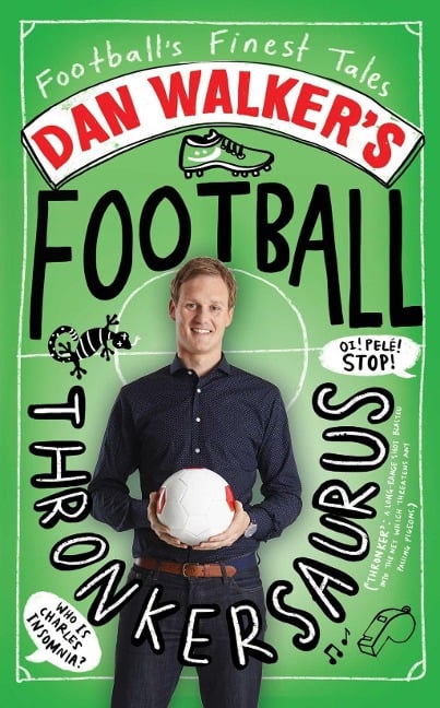 Dan Walker's Football Thronkersaurus - Dan Walker