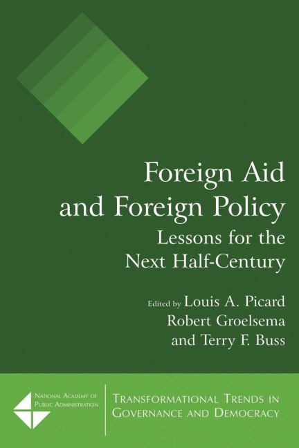Foreign Aid and Foreign Policy - Louis A. Picard, Robert Groelsema, Terry F. Buss