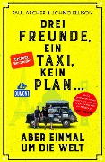 Cover-Bild zum Titel 'Drei Freunde, ein Taxi, kein Plan ...' von 'Paul Archer, Johno Ellison'