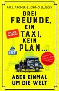 Cover-Bild zum Titel 'Drei Freunde, ein Taxi, kein Plan ...' von 'Paul Archer, Johno Ellison'