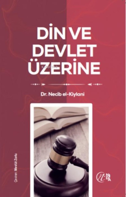 Din ve Devlet Üzerine - Necib El-Kiylani