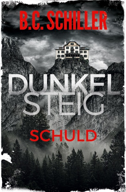 Dunkelsteig: Schuld - B. C. Schiller