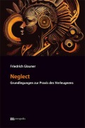Cover-Bild zum Titel 'Neglect' von 'Friedrich Glauner'