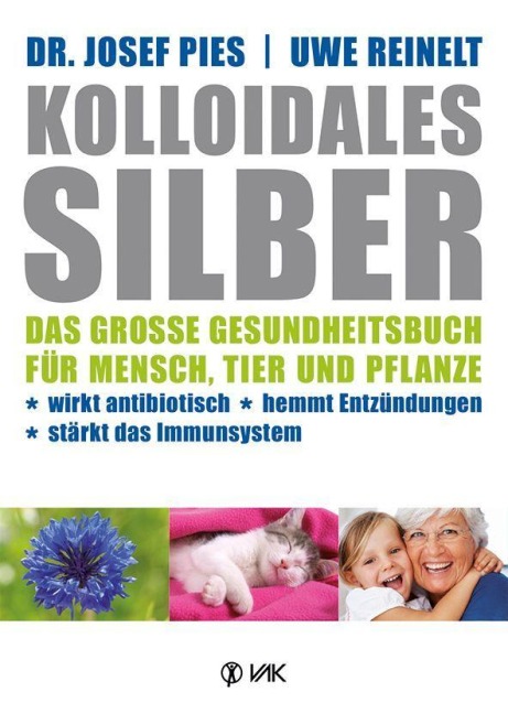 Kolloidales Silber - Josef Pies, Uwe Reinelt