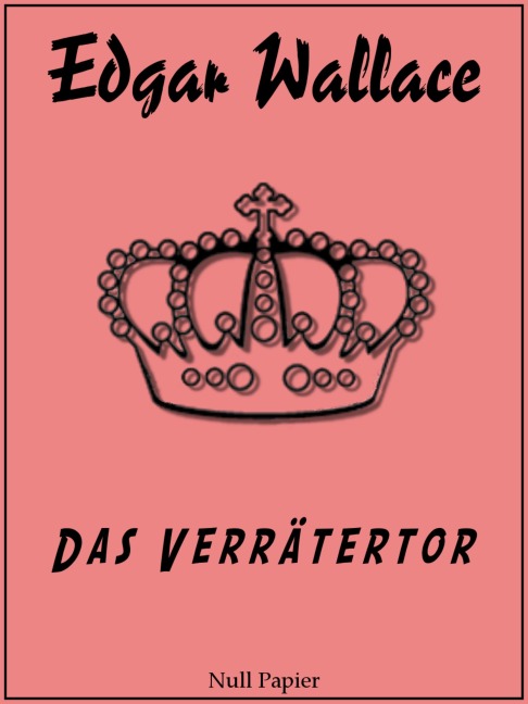 Das Verrätertor - Edgar Wallace
