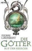 Cover-Bild zum Titel 'Die Götter - Ruf der Krieger' von 'Pierre Grimbert'