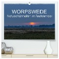 Worpswede - Naturschönheiten im Teufelsmoor (hochwertiger Premium Wandkalender 2025 DIN A2 quer), Kunstdruck in Hochglanz - Ulrike Adam
