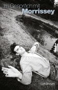Cover-Bild zum Titel 'Im Gespräch mit Morrissey' von 'Len Brown'