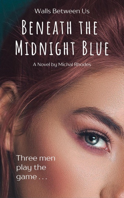 Beneath the Midnight Blue (Walls Between Us) - Michal Rhodes