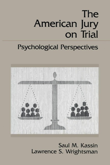 The American Jury On Trial - Saul M. Kassin, Lawrence S. Wrightsman