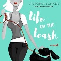 Cover-Bild zum Titel 'Life on the Leash Lib/E' von 'Victoria Schade'
