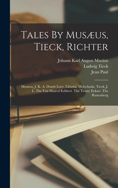 Tales By Musæus, Tieck, Richter - Ludwig Tieck, Jean Paul