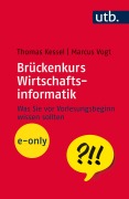Cover-Bild zum Titel 'Brückenkurs Wirtschaftsinformatik' von 'Thomas Kessel, Marcus Vogt'