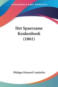 Cover-Bild zum Titel 'Het Spaerzame Keukenboek (1861)' von 'Philippe Edouard Cauderlier'