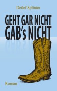 Cover-Bild zum Titel 'Geht gar nicht gab's nicht' von 'Detlef Splinter'