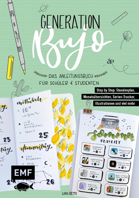 Generation BuJo - Das Anleitungsbuch für Schüler und Studenten - Lara Bette