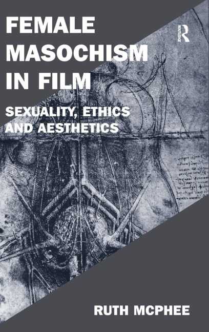 Female Masochism in Film - Ruth McPhee