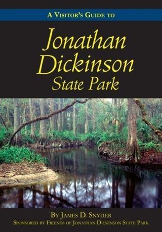 Visitor's Guide to Jonathan Dickinson State Park - James D. Snyder