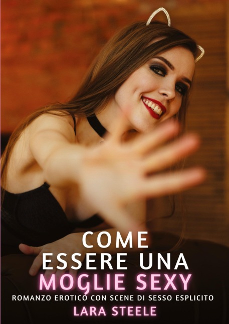 Come essere una Moglie Sexy - Lara Steele