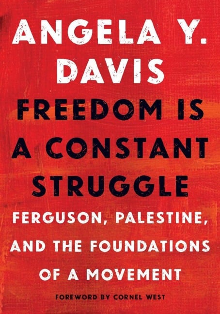 Freedom Is a Constant Struggle - Angela Y Davis