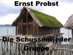 Cover-Bild zum Titel 'Die Schussenrieder Gruppe' von 'Ernst Probst'