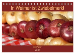 Cover-Bild zum Titel 'In Weimar ist Zwiebelmarkt (Tischkalender 2027 DIN A5 quer), CALVENDO Monatskalender' von 'Flori0'