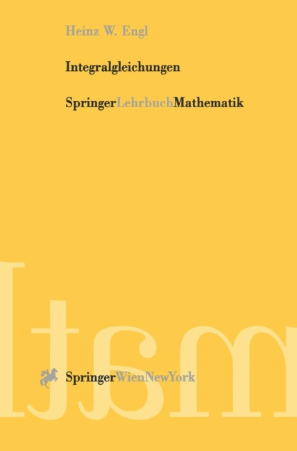 Integralgleichungen - Heinz Werner Engl