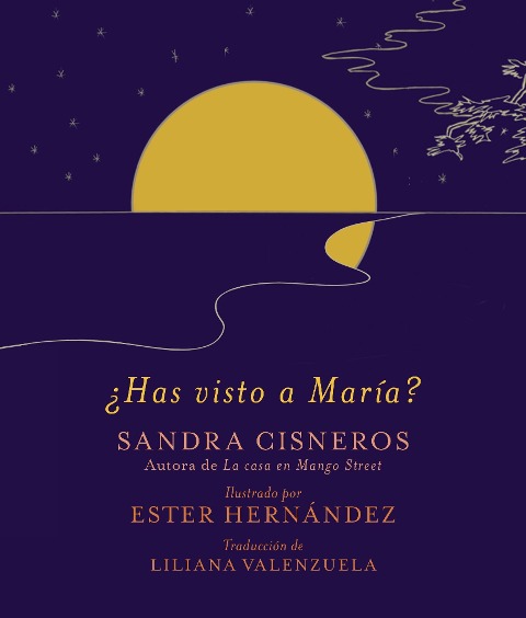 ¿Has Visto a María? / Have You Seen Marie? - Sandra Cisneros