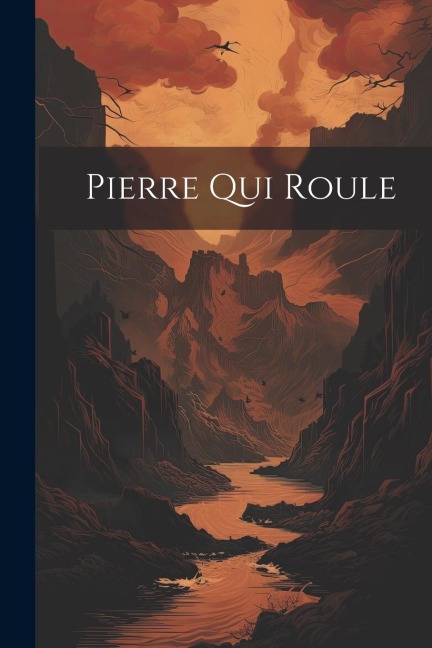 Pierre Qui Roule - Anonymous