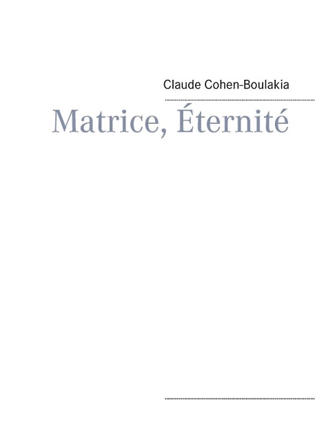 Matrice, Éternité - Claude Cohen-Boulakia