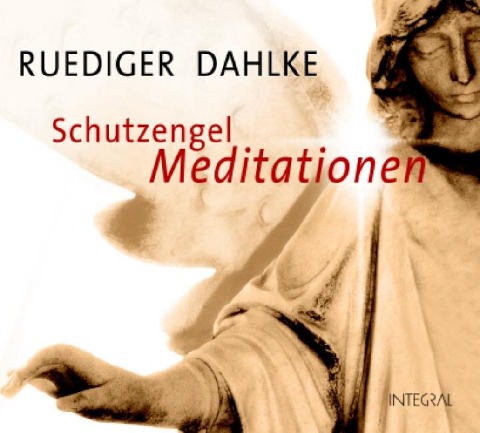 Schutzengel-Meditationen. CD - Ruediger Dahlke