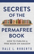 Cover-Bild zum Titel 'Secrets of the Permafree Book' von 'Dale L. Roberts'