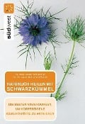 Natürlich heilen mit Schwarzkümmel - Peter Schleicher, Mohamed Saleh