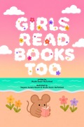 Cover-Bild zum Titel 'Girls Read Books Too' von 'Nicole Russin-McFarland'