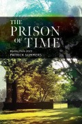 Cover-Bild zum Titel 'The Prison of Time: Poems from 2023' von 'Patrick Summers'