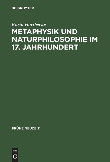 Metaphysik und Naturphilosophie im 17. Jahrhundert - Karin Hartbecke