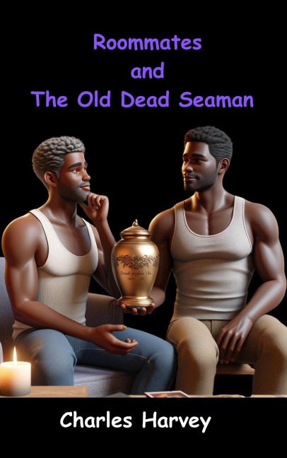 Roommates and The Old Dead Seaman - Charles Harvey