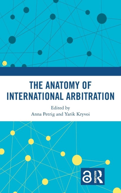 The Anatomy of International Arbitration - 
