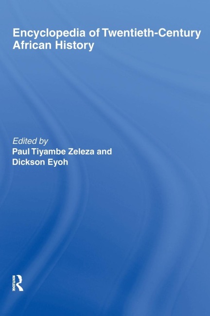 Encyclopedia of Twentieth-Century African History - 