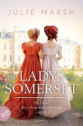 Cover-Bild zum Titel 'Die Ladys von Somerset - Die Liebe, der widerspenstige Ambrose und ich' von 'Julie Marsh'