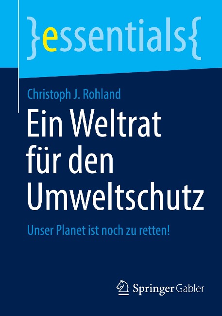 Ein Weltrat für den Umweltschutz - Christoph J. Rohland
