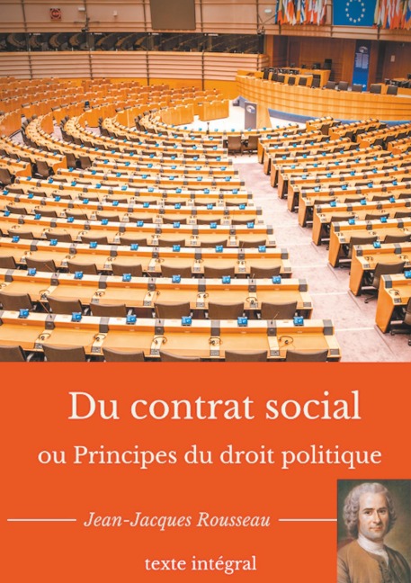 Du contrat social ou Principes du droit politique - Jean-Jacques Rousseau