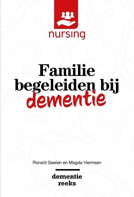 Familie begeleiden bij dementie - Ronald Geelen, Magda Hermsen