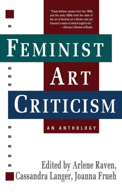 Feminist Art Criticism - Arlene Raven, Cassandra Langer, Joanna Frueh