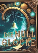Cover-Bild zum Titel 'Die Nullglocke' von 'Hans Jürgens'