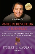 Cover-Bild zum Titel 'Antes de Renunciar A Tu Empleo' von 'Robert T Kiyosaki'
