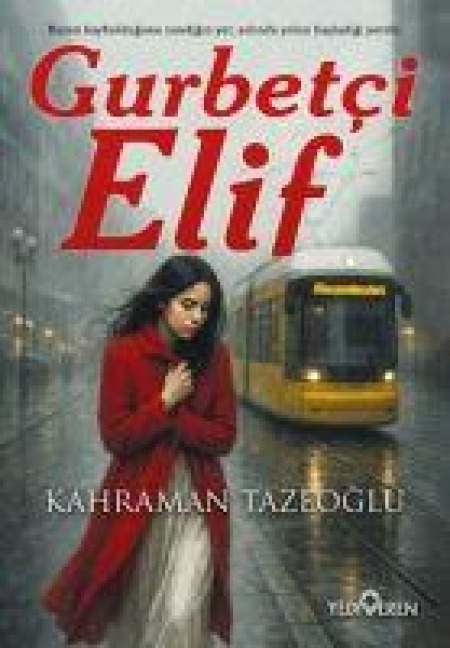 Gurbetci Elif - Kahraman Tazeoglu