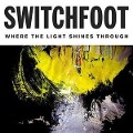Cover-Bild zum Titel 'Where The Light Shines Through' von 'Switchfoot'